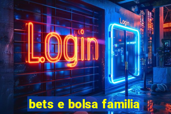 bets e bolsa familia